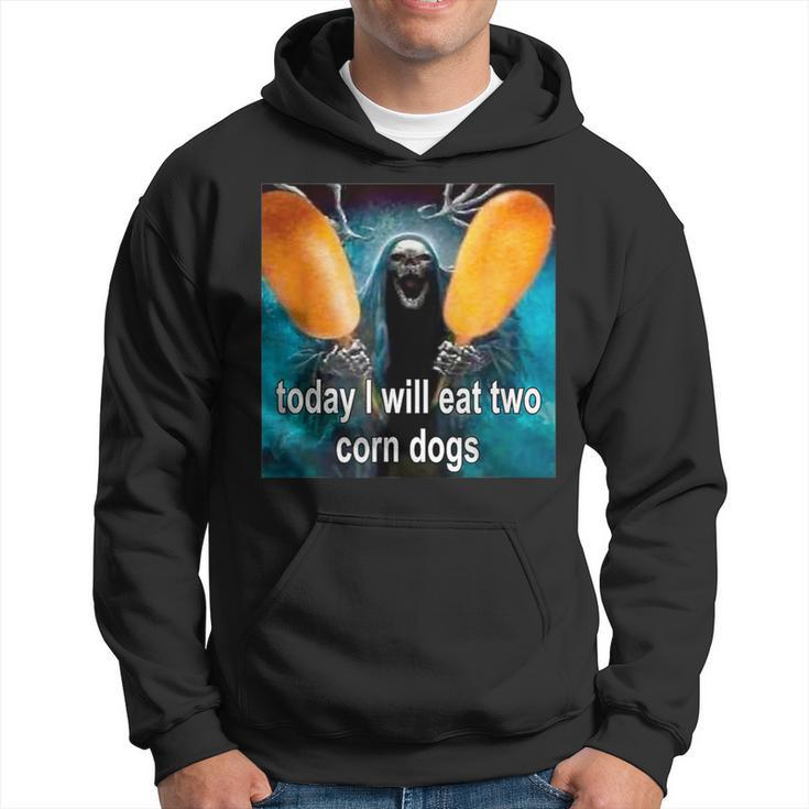 Today I Will Eat Two Corn Dogs Hoodie