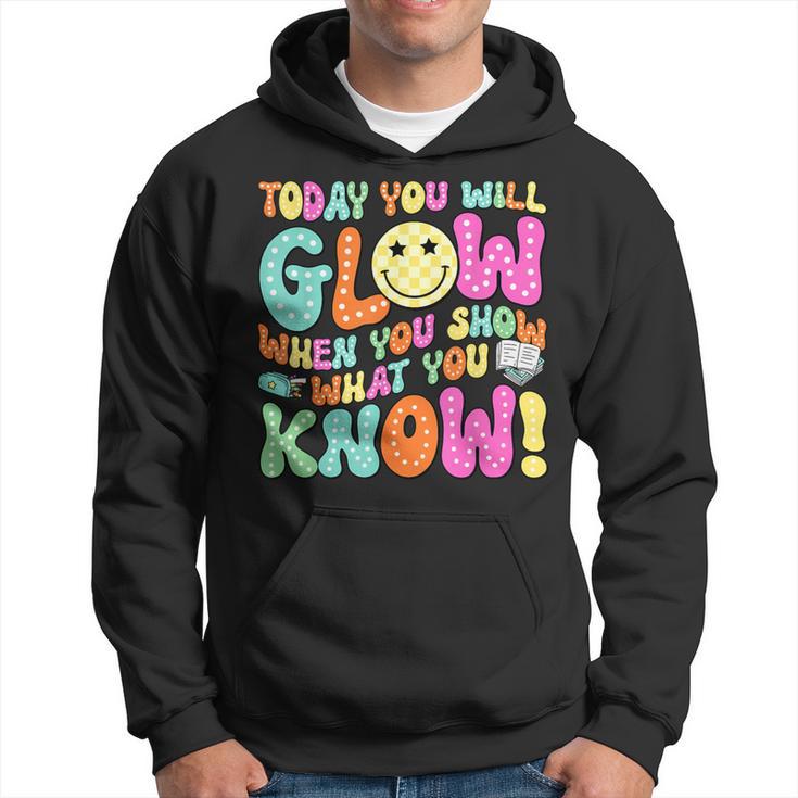 Today You Will Glow When You Show What You Know Teachers Day Hoodie