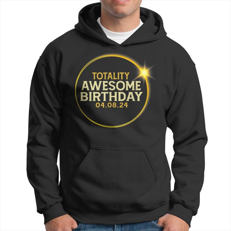 Total Solar Eclipse Totality Awesome Birthday April 8 2024 Hoodie