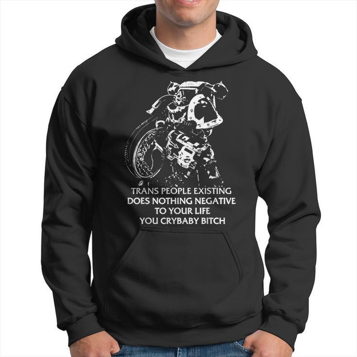 Trans People Existing Does Nothing Negative To Your Life Hoodie
