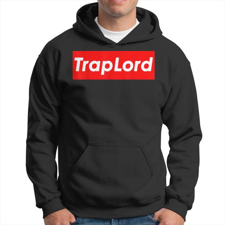 Trap Lord Trappin Master Of Rap Beats Trap Music Trap Hoodie