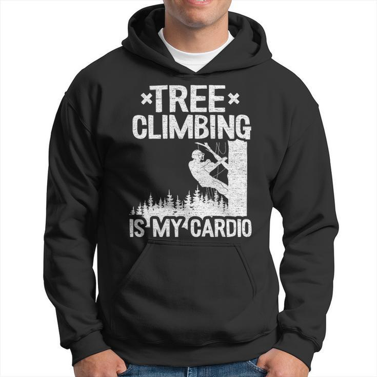 Tree Climbing Is My Cardio Arborist Hoodie