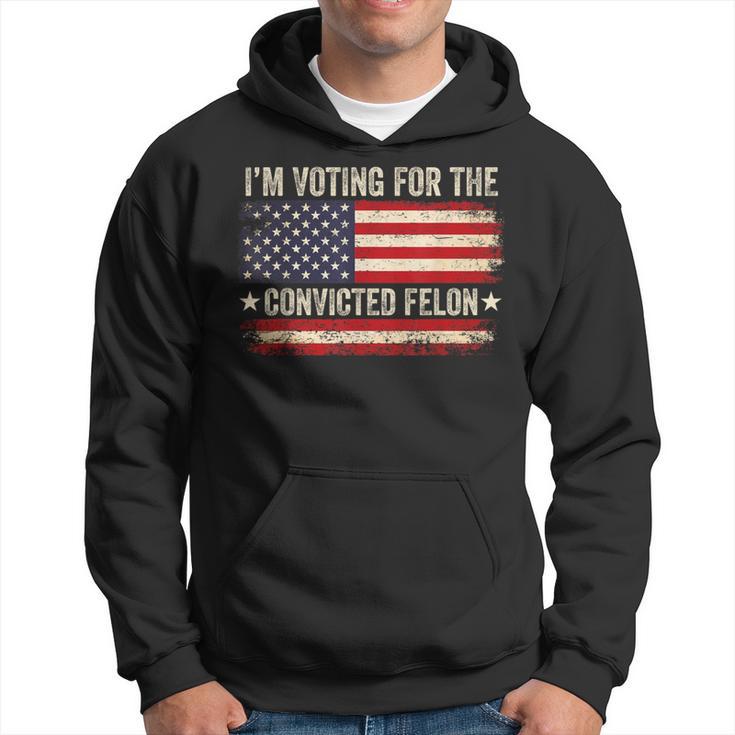 Trump 24 I'm Voting For The Convicted Felon Us Flag Vintage Hoodie