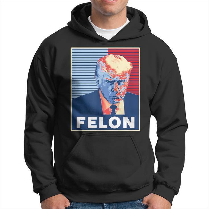 Trump Hot First American President Felon Hoodie