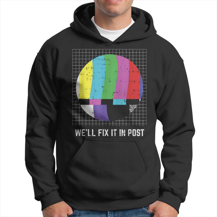 Tv Test Pattern We'll Fix It In Post Cinematographer Hoodie