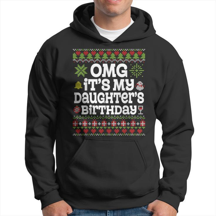 Ugly Sweater Omg It’S My Daughter's Birthday Merry Christmas Hoodie