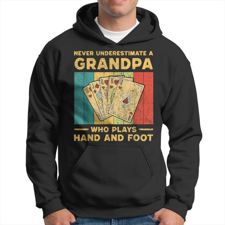 Never Underestimate A Grandpa Who Plays Hand And Foot Hoodie