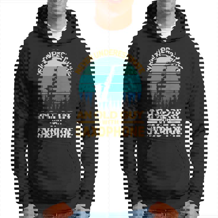 Never Underestimate An Old Guy With Saxophone Musician Hoodie