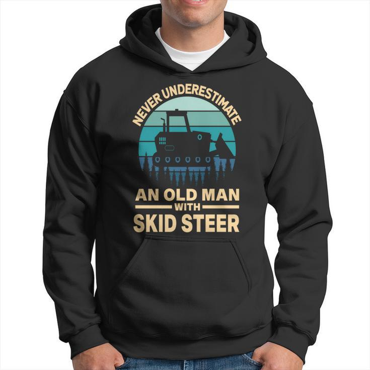 Never Underestimate Old Man With A Skid Sr Construction Hoodie