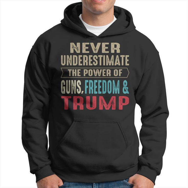 Never Underestimate The Power Of Guns Freedom & Trump Hoodie