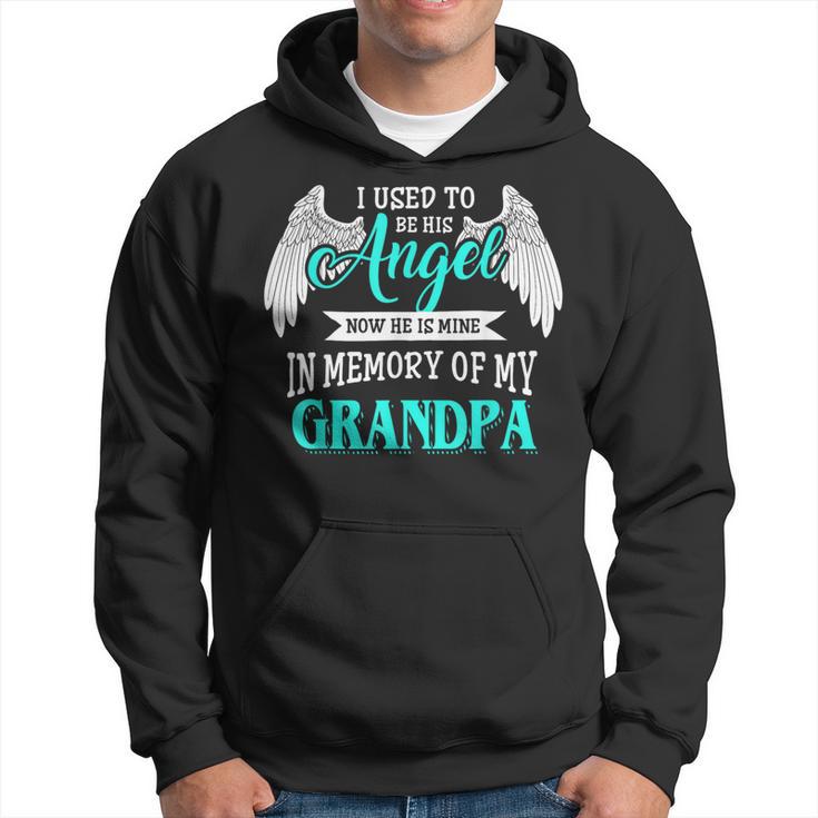 I Used To Be His Angel Now He Is Mine Grandpa T Hoodie