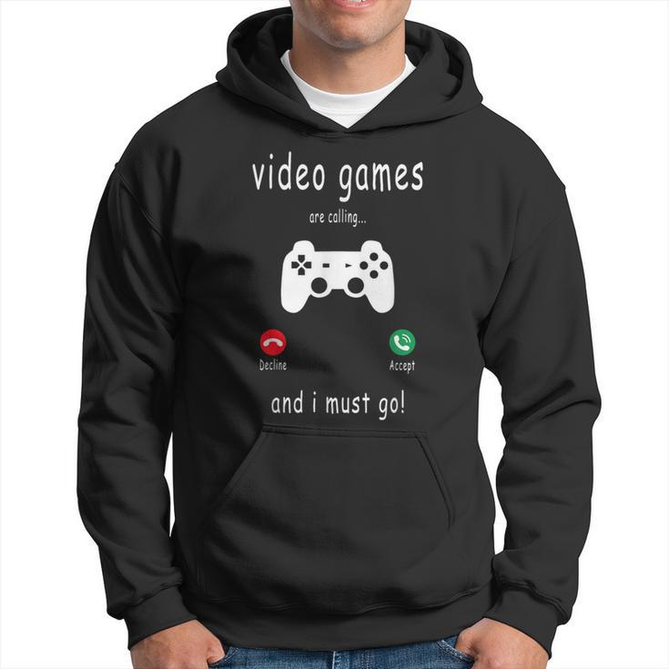 Video Games Are Calling And I Must Go Gaming Gamer Hoodie