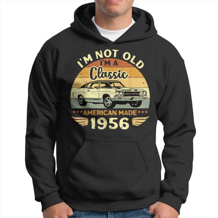 Vintage 1956 Car Birthday Im Not Old Im A Classic 1956 Hoodie