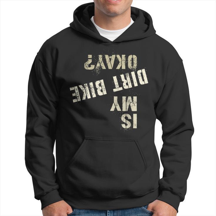 Vintage What Fun Try Ride Up Joke Is My Dirt Bike Okay Hoodie