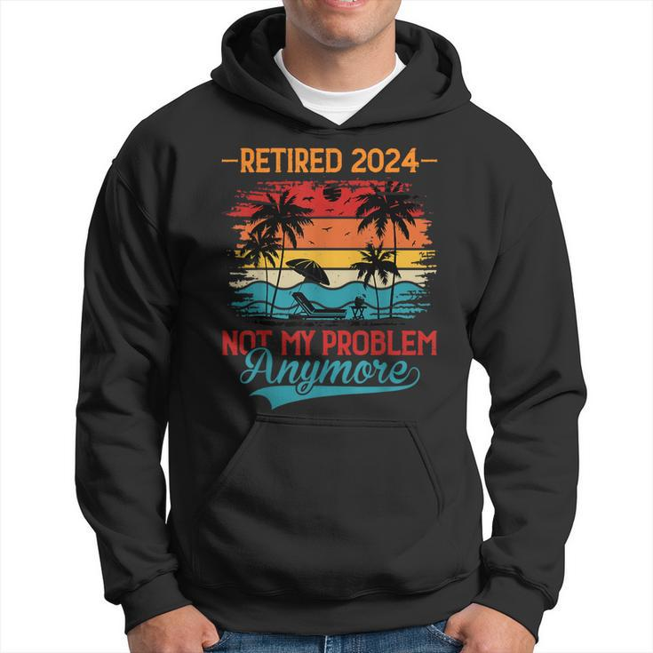 Vintage Retired 2024 Not My Problem Retirement For Women Hoodie