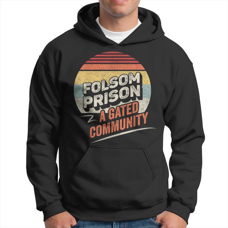 Vintage Retro Folsom State Prison A Gated Community Hoodie