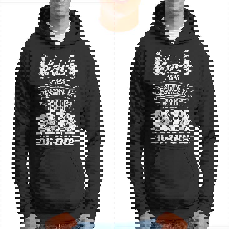 Voici À Quoi Ressemble Un Meilleur Papa Du Monde Sweat à capuche