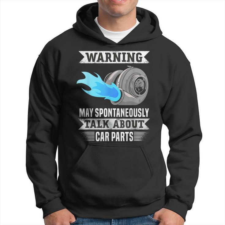 Warning May Spontaneously Talk About Car Parts Hoodie