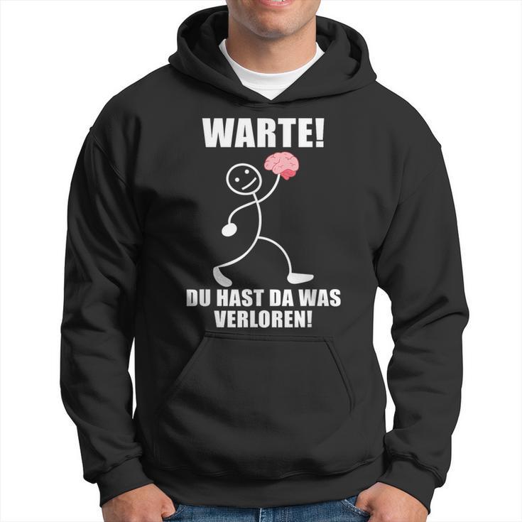 Warte Du Hast Was Verloren Brain Slogan Black Hoodie