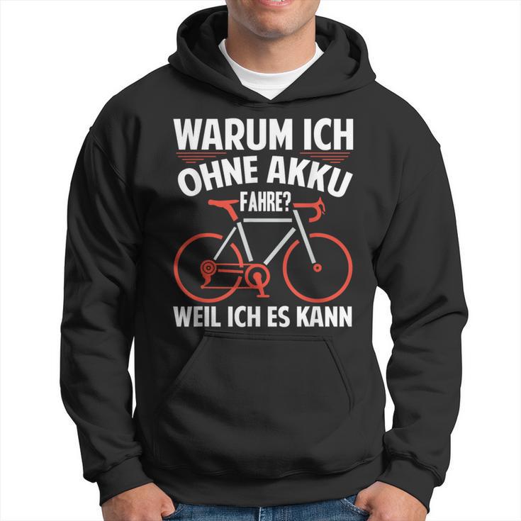 Warum Ich Ohne Akkufahrre Weil Ich Es Kann Kann Hoodie