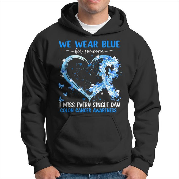 We Wear Blue For Someone Colon Cancer Awareness Heart Hoodie