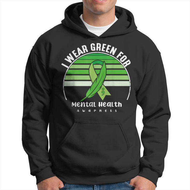I Wear Green Mental Health Awareness Month Mental Health Hoodie