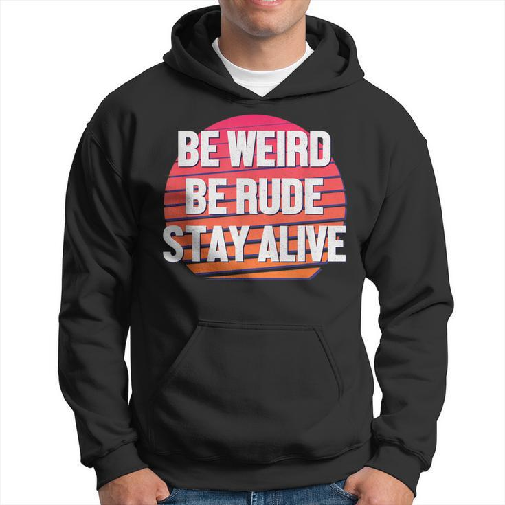 Be Weird Be Rude Stay Alive Murderino Hoodie