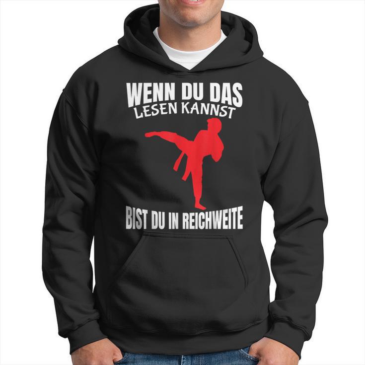 Wenn Du Das Lesen Kannst Bist Du In Reichweite Karate Kapuzenpullover