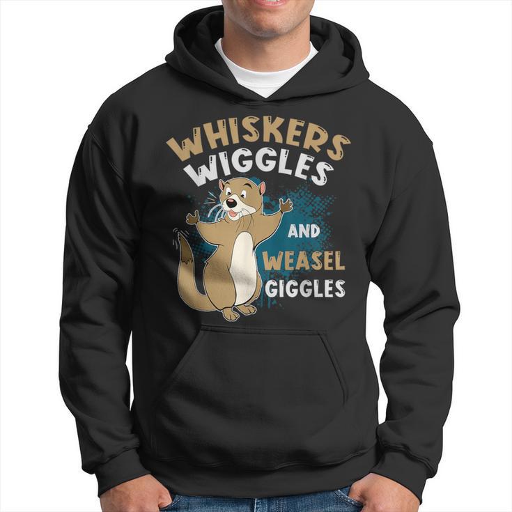 Whiskers Wiggles And Weasel Giggles For Weasel Lovers Hoodie