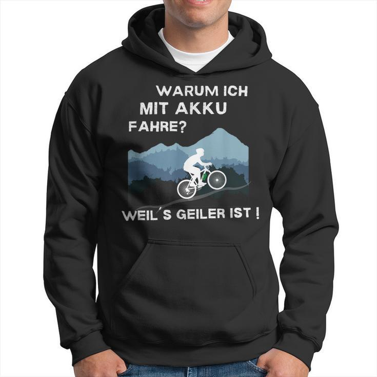 Why Ich Mit Akku Fahre Weil Geiler Ist E-Bike Cyclist Hoodie