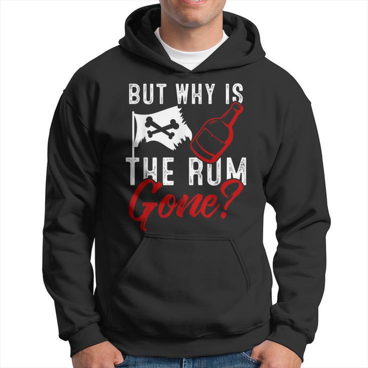 But Why Is The Rum Gone Rum Lover Hoodie