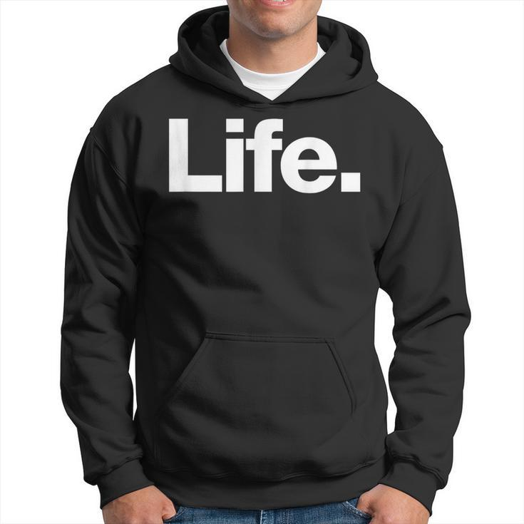 The Word Life A That Says Life Hoodie