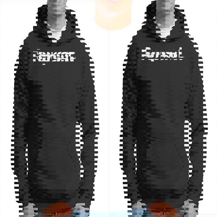 The Word Represent A That Says Represent Hoodie