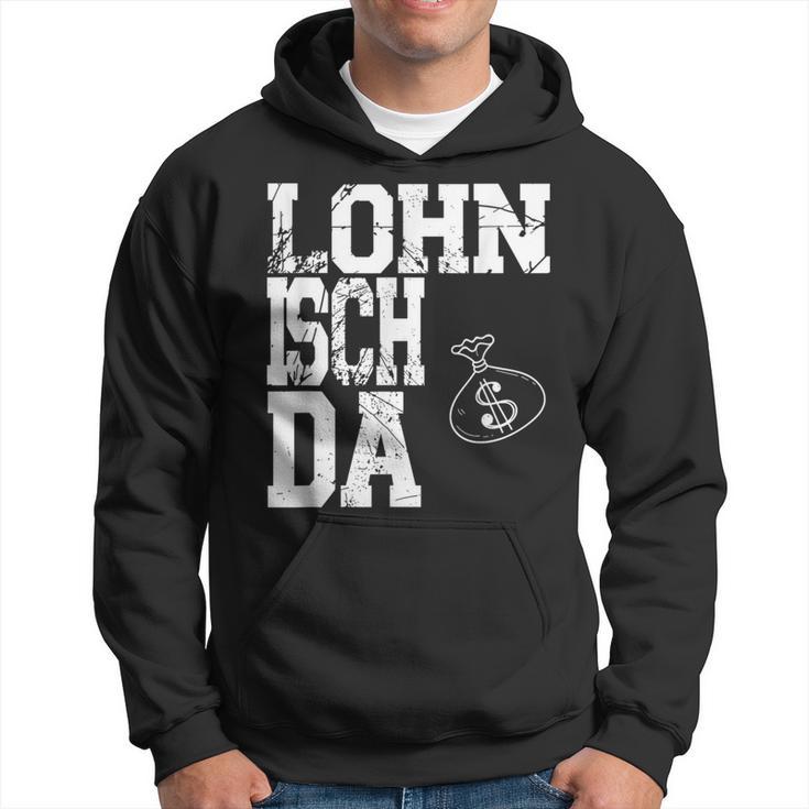 Worth Isch Da Mein Arbeitsamt War Fleissig Schmarotzer Hoodie