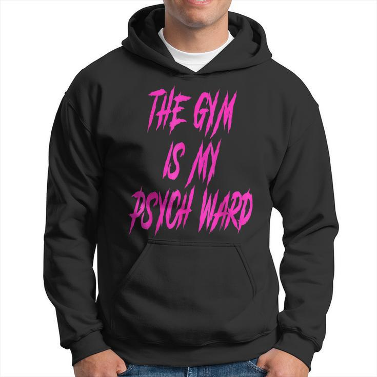 They Gym Is My Ward Cute Psych Joke Fitness Workout Hoodie