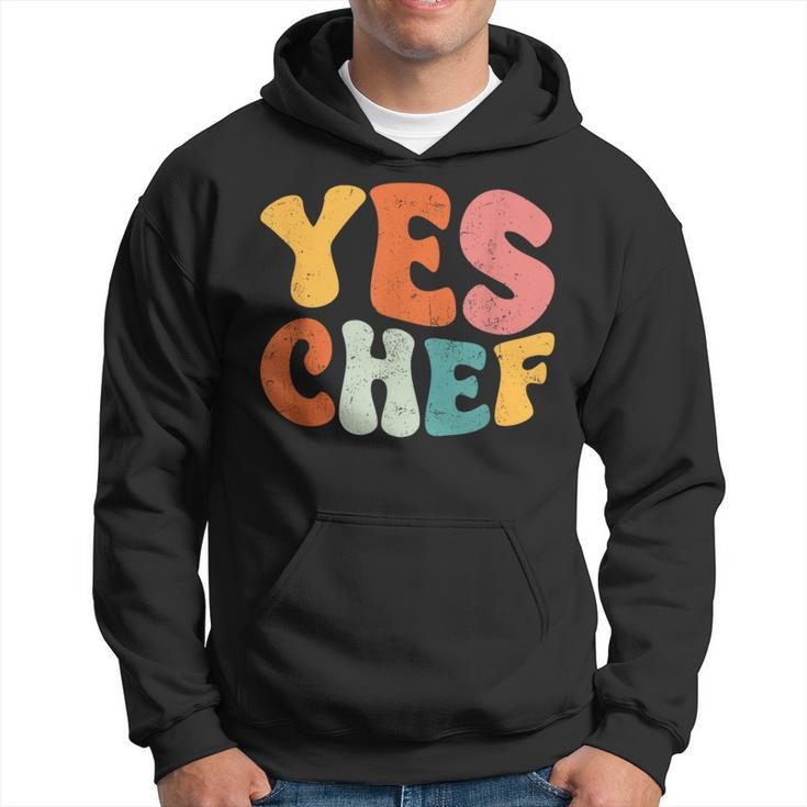 Yes Chef Saying Slang Restaurant Chef Cook Cooking Hoodie