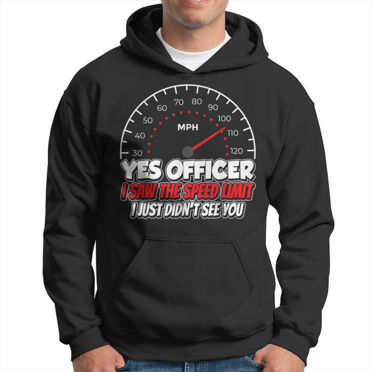 Yes Officer I Saw The Speed Limit Racing Car Sayings Hoodie