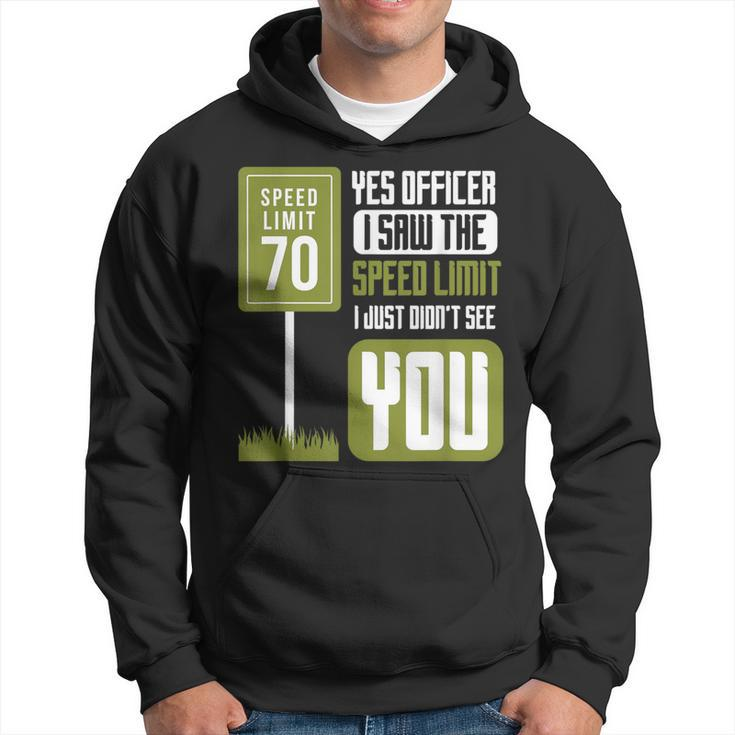 Yes Officer I Saw The Speed Limit Racing Sayings Car Hoodie