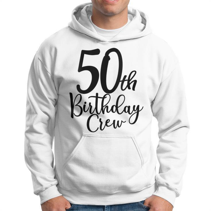 50Th Birthday Crew 50 Years Old Matching Group Party Hoodie