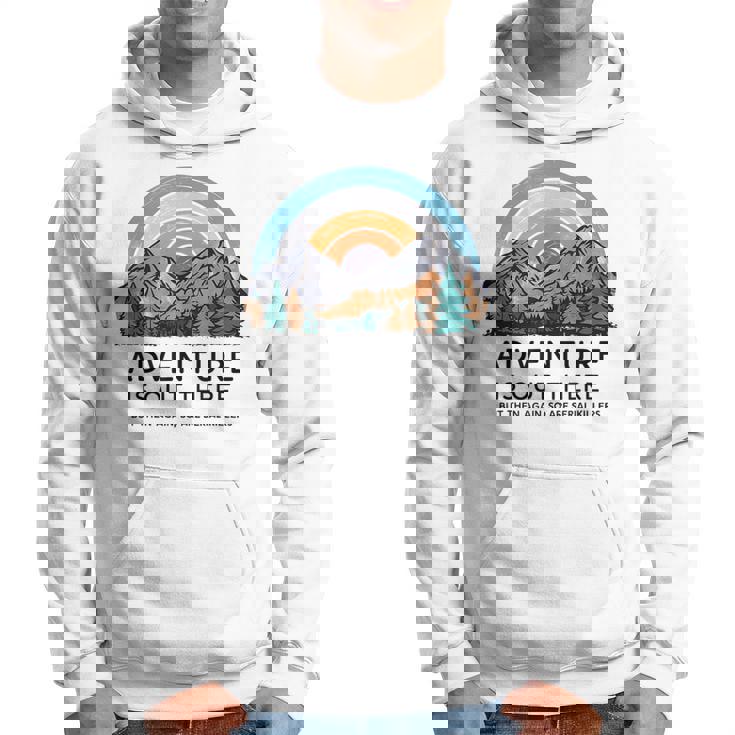 Adventure Is Out There But So Are Serial Killers Hoodie