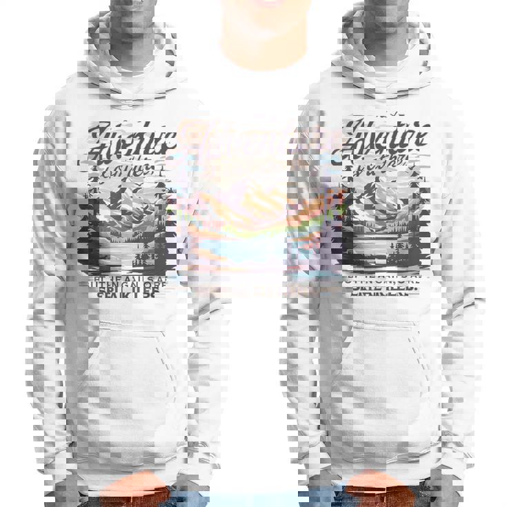 Adventure Is Out There But So Are Serial Killers Hoodie
