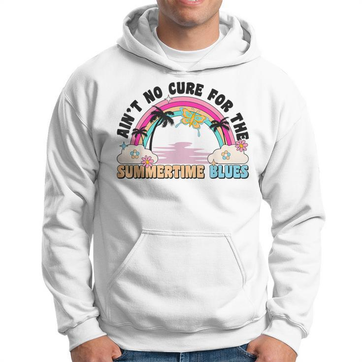 Ain't No Cure For The Summertime Blues Summer 2023 Hoodie