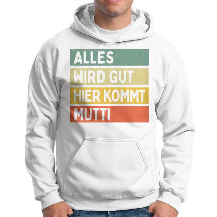 Alles Wird Gut Hier Kommt Mutti Retrointage First Name Saying Kapuzenpullover