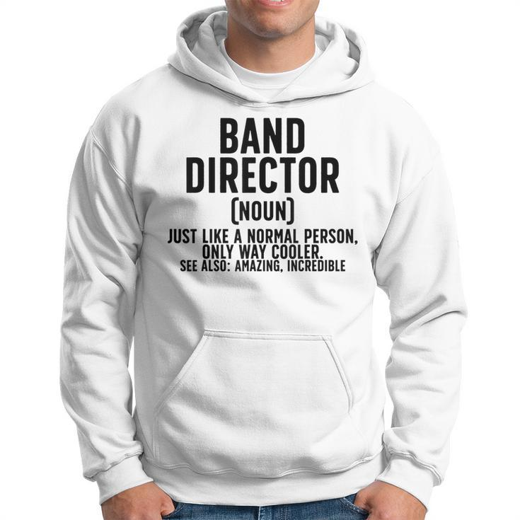 Band Director Definition Marching Band Director Hoodie