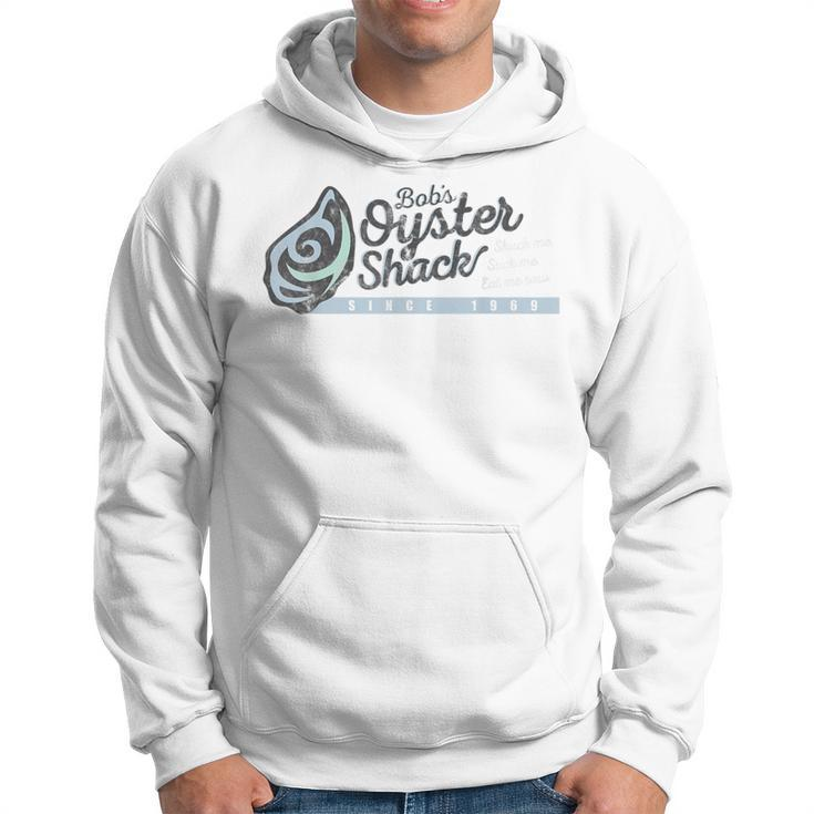 Bob's Oyster Shack Shuck Me Suck Me Eat Me Raw T Hoodie