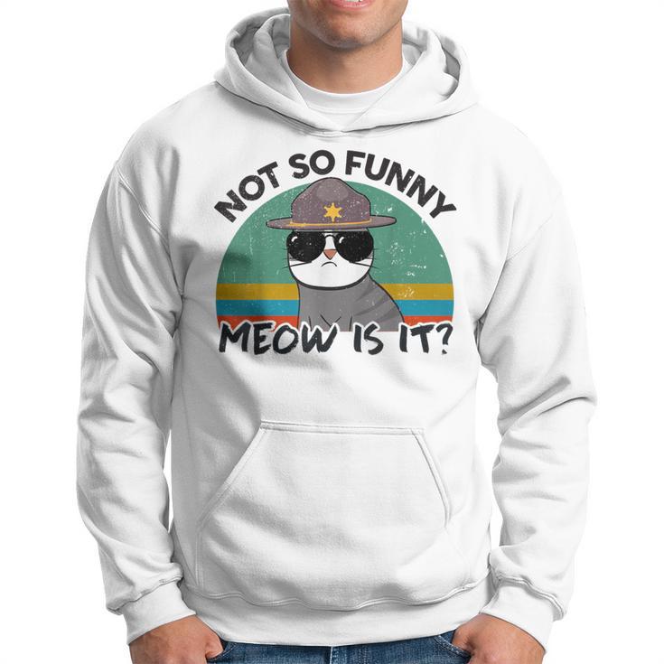 Ca Not So Meow Is It Super State Trooper Hoodie