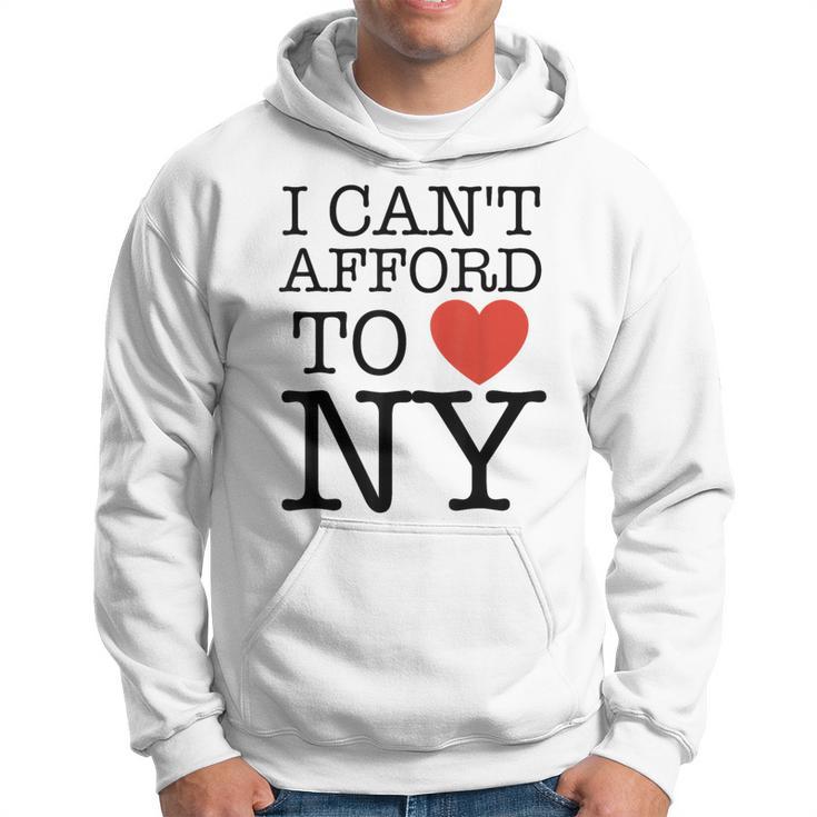 I Can't Afford To Love New York Hoodie