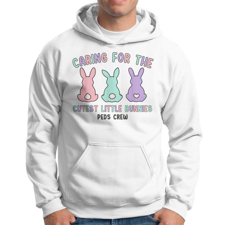 Caring For The Cutest Little Bunnies Peds Crew Easter Nurse Hoodie