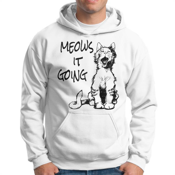 Cat Meows It Going Hoodie