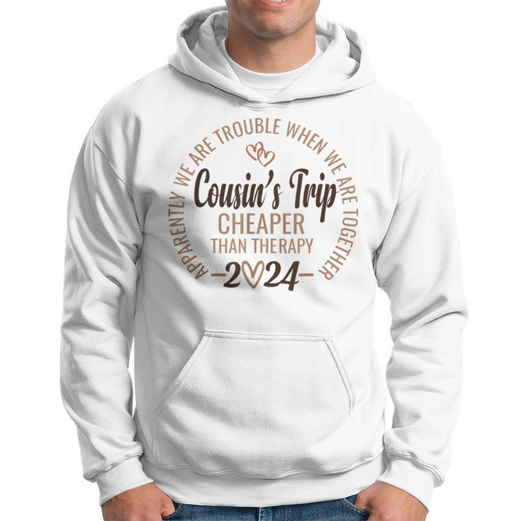 Cousin's Trip 2024 Cheaper Than A Therapy Cousins Cruise Hoodie